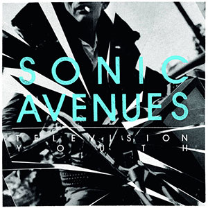 Sonic Avenues – Television Youth LP - zum Schließen ins Bild klicken