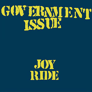 Government Issue – Joy Ride LP - zum Schließen ins Bild klicken