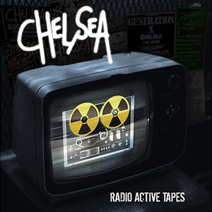 Chelsea – Radio Active Tapes LP - zum Schließen ins Bild klicken