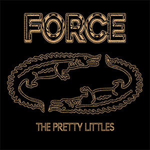 Pretty Littles, The – Force LP - zum Schließen ins Bild klicken