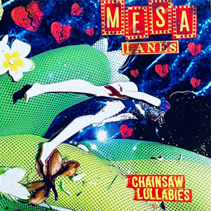Mesa Lanes ‎– Chainsaw Lullabies LP - zum Schließen ins Bild klicken