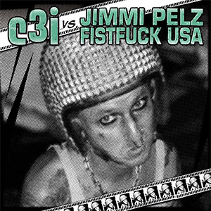 Split - C3i / Jimmi Pelz Fistfuck USA LP - zum Schließen ins Bild klicken