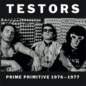 Testors - Prime Primitive: 1976-1977 LP - zum Schließen ins Bild klicken
