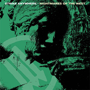 Strike Anywhere – Nightmares Of The West 12" - zum Schließen ins Bild klicken