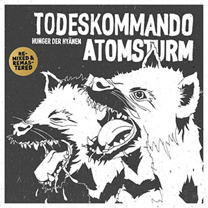 Todeskommando Atomsturm - Hunger Der Hyänen LP - zum Schließen ins Bild klicken