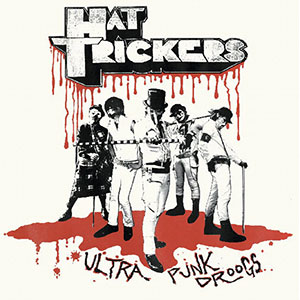 Hat Trickers - Ultra Punk Droogs LP - zum Schließen ins Bild klicken