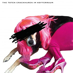 The Toten Crackhuren Im Kofferraum – Bitchlifecrisis LP - zum Schließen ins Bild klicken
