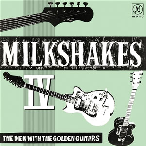 Milkshakes, The - Milkshakes IV LP - zum Schließen ins Bild klicken