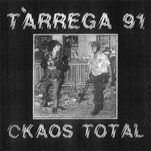 Tarrega 91 - Ckaos Total LP - zum Schließen ins Bild klicken