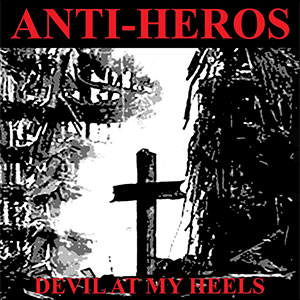 Anti-Heros – Devil At My Heels LP - zum Schließen ins Bild klicken