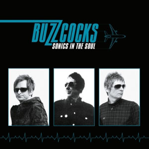 Buzzcocks – Sonics In The Soul LP - zum Schließen ins Bild klicken