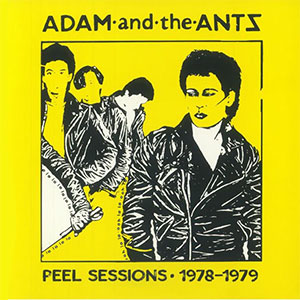 Adam And The Ants – Peel Sessions 1978-1979 LP - zum Schließen ins Bild klicken