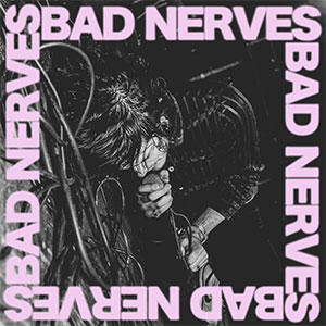Bad Nerves - Same LP - zum Schließen ins Bild klicken