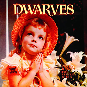 Dwarves – Thank Heaven For Little Girls LP - zum Schließen ins Bild klicken