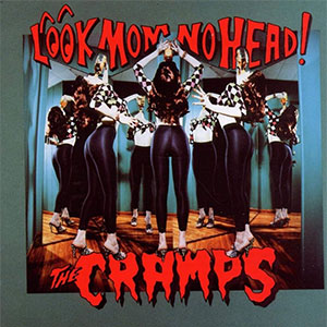 Cramps, The – Look Mom No Head! LP - zum Schließen ins Bild klicken
