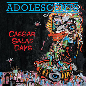 Adolescents – Caesar Salad Days LP - zum Schließen ins Bild klicken