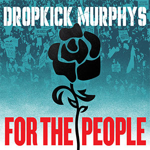 Dropkick Murphys - For The People 2xLP - zum Schließen ins Bild klicken