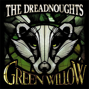 Dreadnoughts, The - Green Willow LP - zum Schließen ins Bild klicken