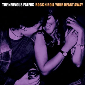 Nervous Eaters, The – Rock N Roll Your Heart Away LP - zum Schließen ins Bild klicken
