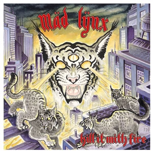 Mäd Lynx - Kill It With Fire 12" - zum Schließen ins Bild klicken
