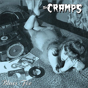 Cramps, The – Blues Fix 10" - zum Schließen ins Bild klicken