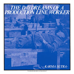 Karma Sutra – The Daydreams Of A Production Line Worker LP - zum Schließen ins Bild klicken