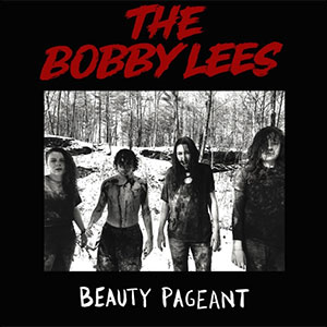Bobby Lees, The – Beauty Pageant LP - zum Schließen ins Bild klicken