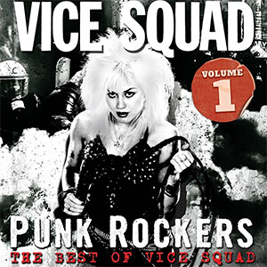 Vice Squad - Punk Rockers: The Best of Vice Squad Vol. 1 LP - zum Schließen ins Bild klicken