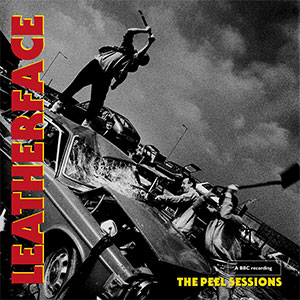 Leatherface – The Peel Sessions LP - zum Schließen ins Bild klicken