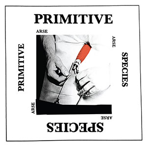 Arse – Primitive Species LP - zum Schließen ins Bild klicken