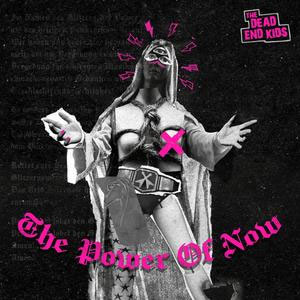 Dead End Kids, The - The Power Of Now LP (pre-order) - zum Schließen ins Bild klicken