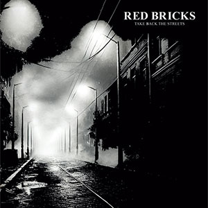 Red Bricks - Take Back The Streets LP - zum Schließen ins Bild klicken