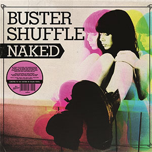 Buster Shuffle - Naked LP (pre-order) - zum Schließen ins Bild klicken