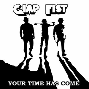 Gimp Fist – Your Time Has Come LP - zum Schließen ins Bild klicken