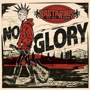 Bastardes - No Glory col LP - zum Schließen ins Bild klicken