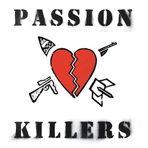 Passion Killers – They Kill Our Passion With Their Hate... LP - zum Schließen ins Bild klicken