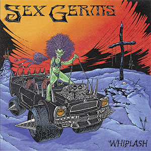 Sex Germs – Whiplash LP - zum Schließen ins Bild klicken