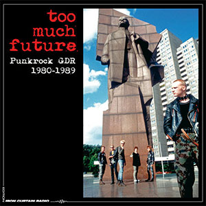 V/A - Too Much Future - Punkrock GDR 1980-1989 3xLP - zum Schließen ins Bild klicken
