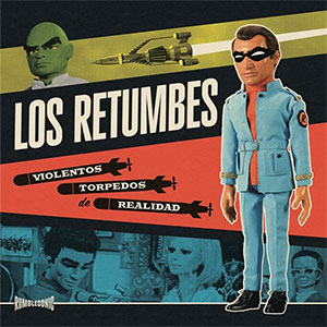 Los Retumbes - Violentos Torpedos De Realidad LP - zum Schließen ins Bild klicken