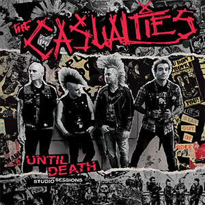Casualties, The – Until Death Studio Sessions LP - zum Schließen ins Bild klicken