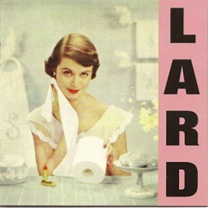 Lard - Pure Chewing Satisfaction LP - zum Schließen ins Bild klicken