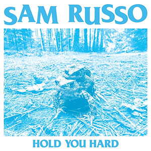 Sam Russo - Hold Your Hard LP - zum Schließen ins Bild klicken