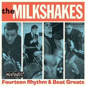 Milkshakes, The – Fourteen Rhythm & Beat Greats LP - zum Schließen ins Bild klicken
