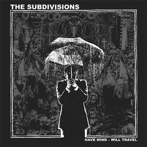 Subdivisions, The - Have Mind - Will Travel LP - zum Schließen ins Bild klicken