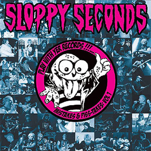 Sloppy Seconds - Play With Yer Records! Mistakes & Piss Takes LP - zum Schließen ins Bild klicken