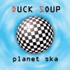 Duck Soup – Planet Ska (LP) - zum Schließen ins Bild klicken