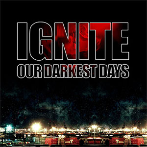 Ignite - Our Darkest Days LP - zum Schließen ins Bild klicken