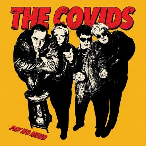Covids, The - Pay No Mind LP - zum Schließen ins Bild klicken