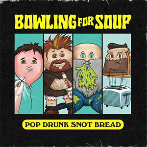 Bowling For Soup – Pop Drunk Snot Bread LP - zum Schließen ins Bild klicken