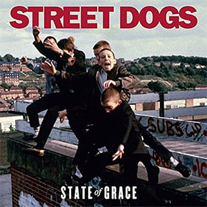 Street Dogs - State Of Grace LP (pre-order) - zum Schließen ins Bild klicken